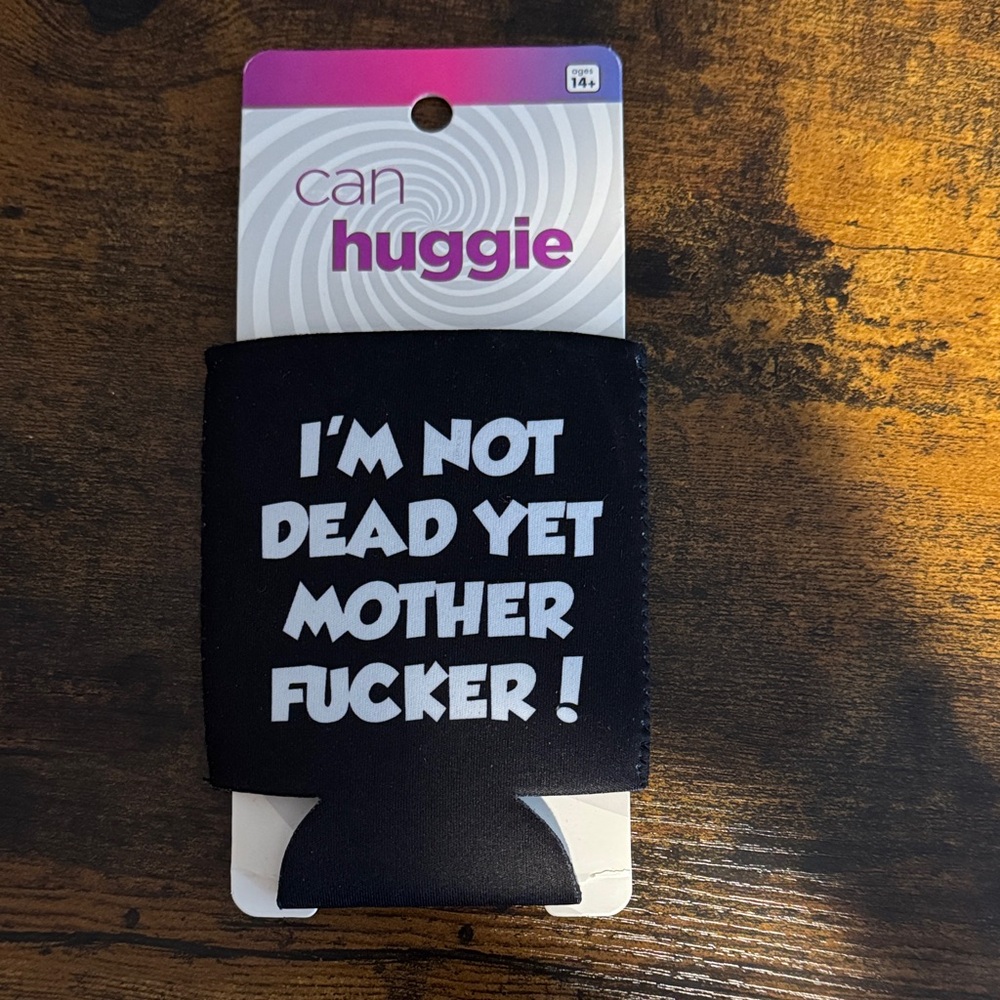 Can Huggie “Im not dead yet mother f***er”